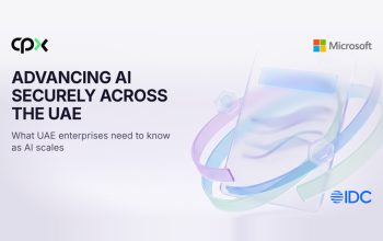 CPX, Microsoft and IDC report on AI security risks and governance across UAE enterprises